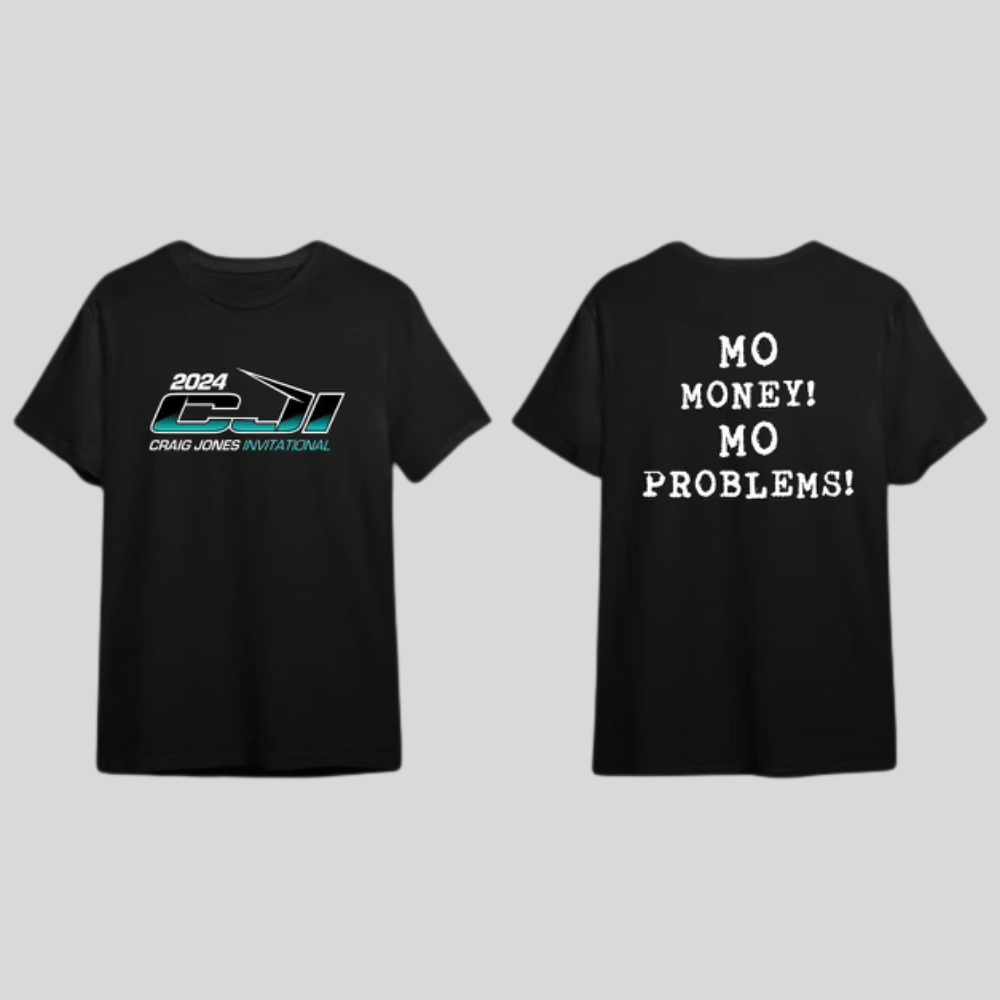 CJI- MO MONEY MO PROBLEMS SHIRT