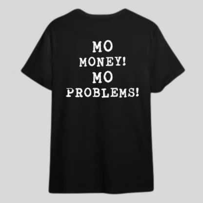 CJI- MO MONEY MO PROBLEMS SHIRT